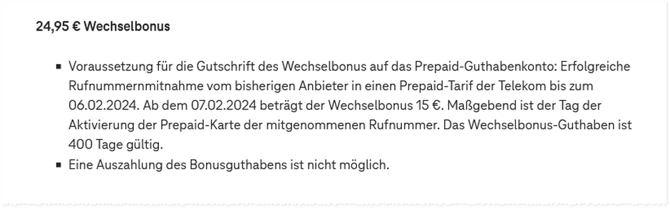 Der Telekom Prepaid-Wechselbonus sinkt ab dem 7.2.2024 auf 15 €. Zuvor gab es stattliche 24,95 € (Screenshot vom Sternchentext) Der Telekom Prepaid-Wechselbonus sinkt ab dem 7.2.2024 auf 15 €. Zuvor gab es stattliche 24,95 € (Screenshot vom Sternchentext)